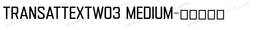 TransatTextW03 Medium字体转换